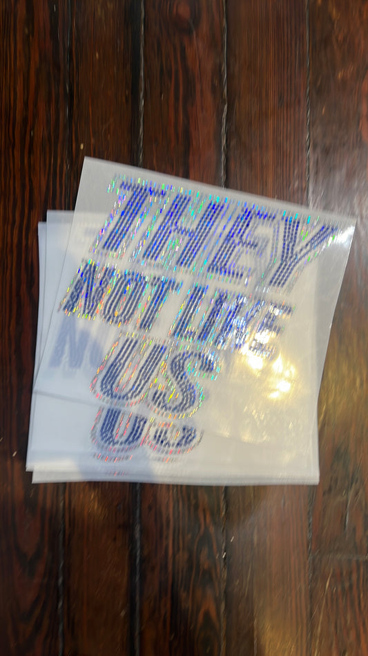 THEY NOT LIKE US BLING TRANSFERS