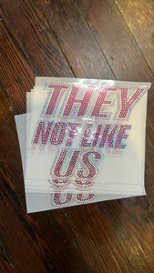 THEY NOT LIKE US BLING TRANSFERS